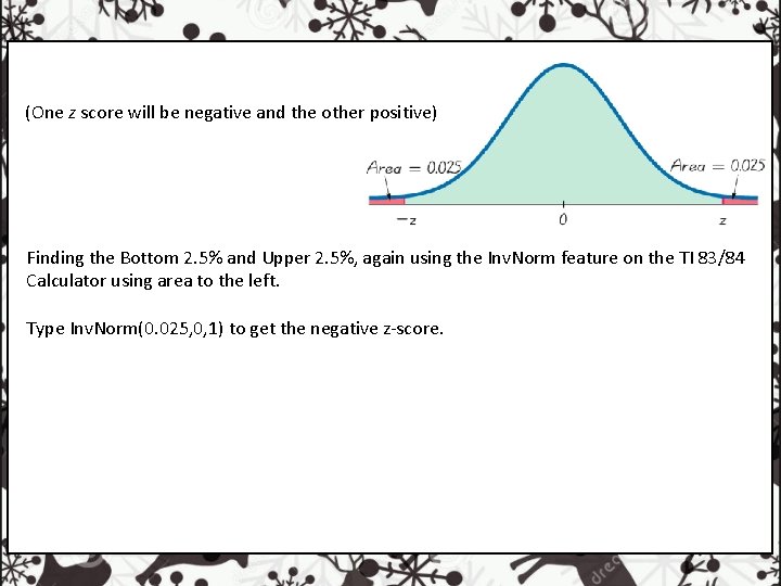 (One z score will be negative and the other positive) Finding the Bottom 2.