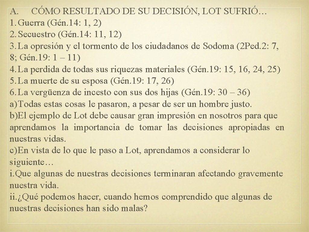 A. CÓMO RESULTADO DE SU DECISIÓN, LOT SUFRIÓ… 1. Guerra (Gén. 14: 1, 2)