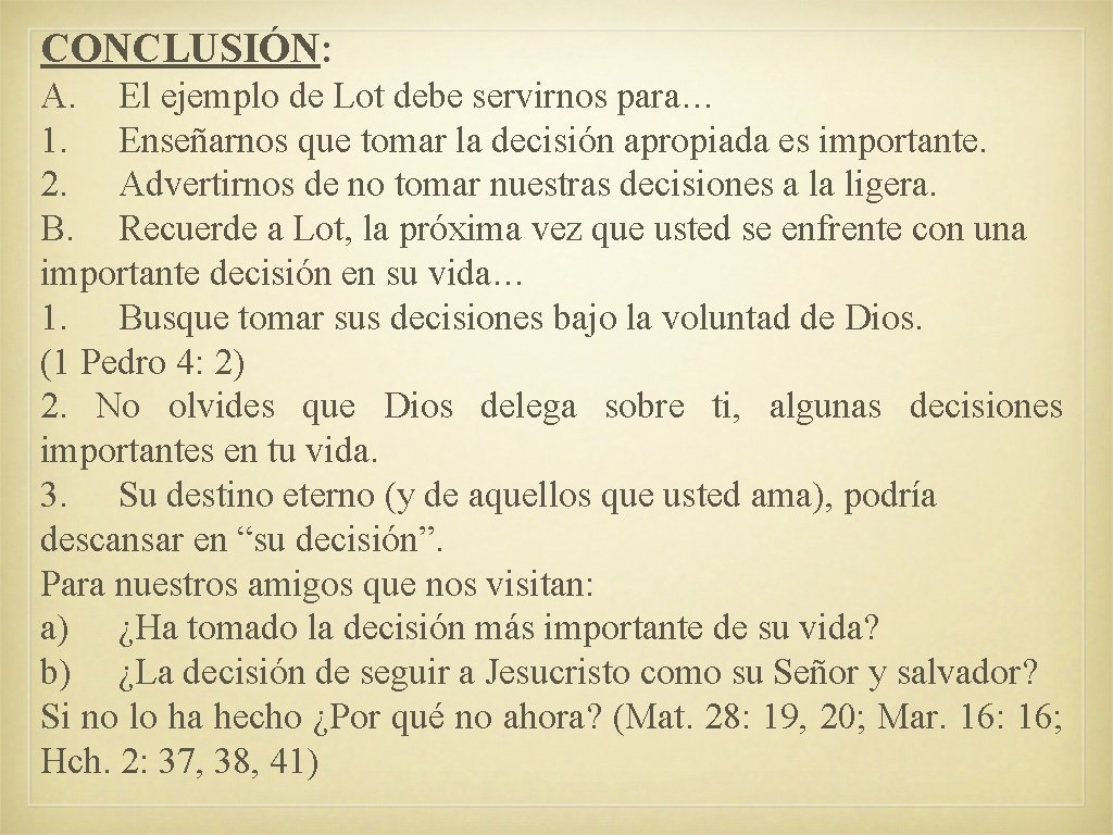 CONCLUSIÓN: A. El ejemplo de Lot debe servirnos para… 1. Enseñarnos que tomar la