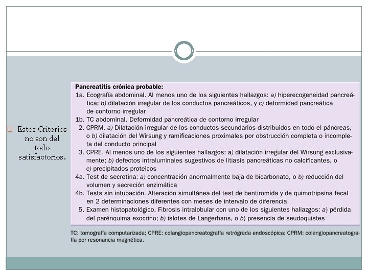 � Estos Criterios no son del todo satisfactorios. 