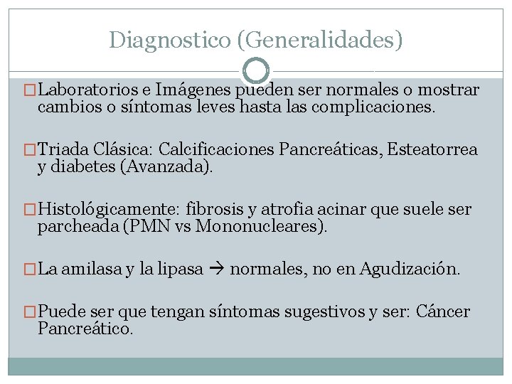 Diagnostico (Generalidades) �Laboratorios e Imágenes pueden ser normales o mostrar cambios o síntomas leves