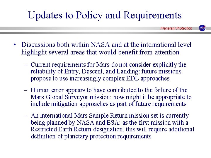 Updates to Policy and Requirements Planetary Protection • Discussions both within NASA and at