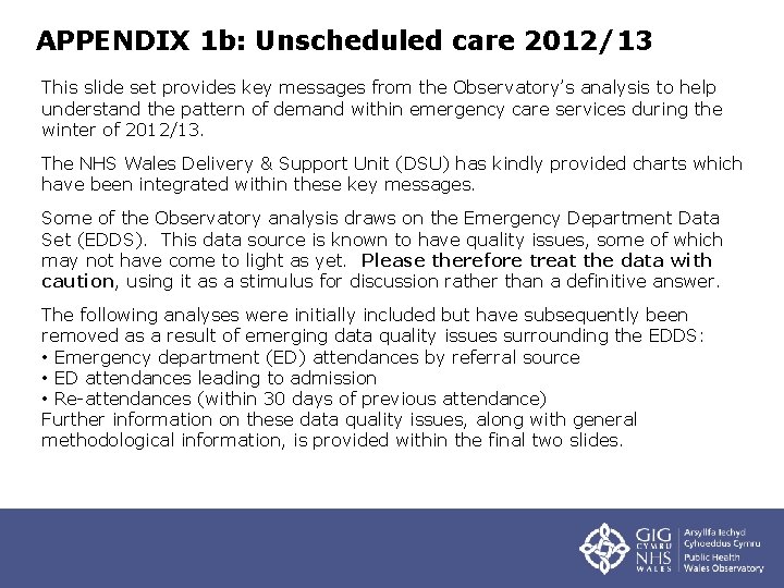 APPENDIX 1 b: Unscheduled care 2012/13 This slide set provides key messages from the