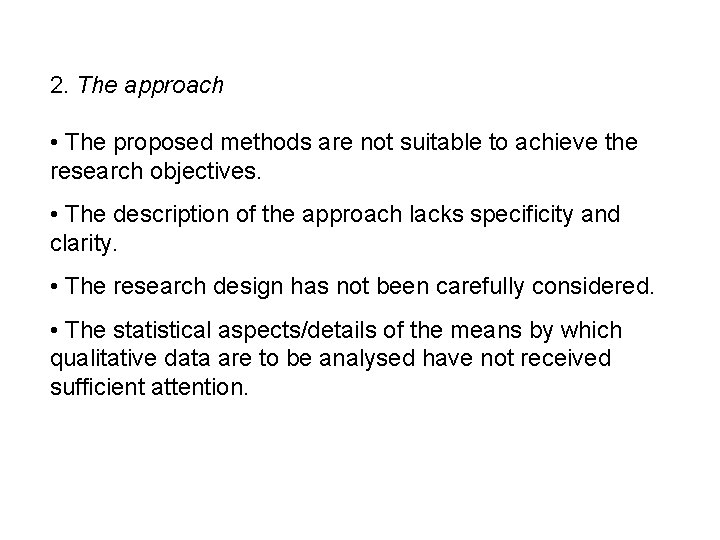 2. The approach • The proposed methods are not suitable to achieve the research