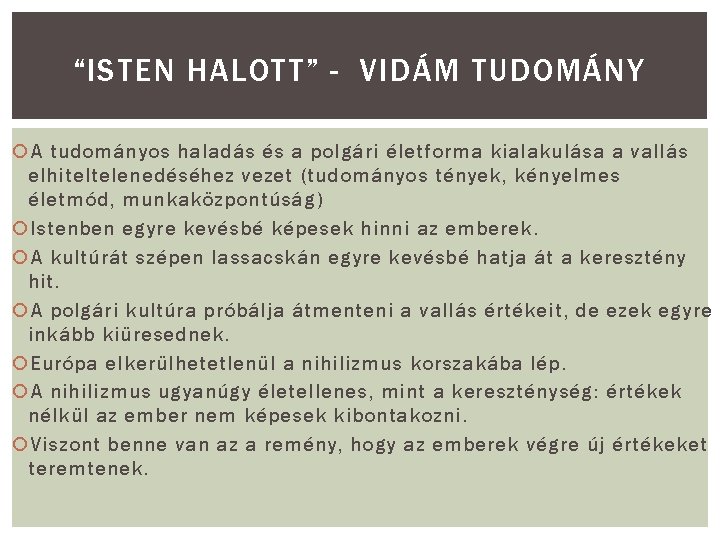 “ISTEN HALOTT” - VIDÁM TUDOMÁNY A tudományos haladás és a polgári életforma kialakulása a