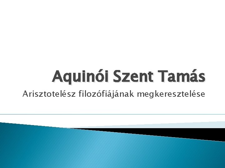 Aquinói Szent Tamás Arisztotelész filozófiájának megkeresztelése 