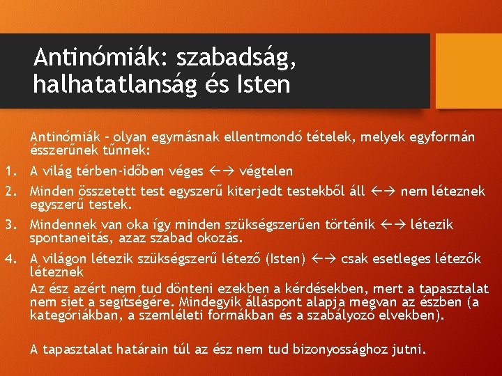 Antinómiák: szabadság, halhatatlanság és Isten 1. 2. 3. 4. Antinómiák – olyan egymásnak ellentmondó