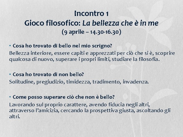 Incontro 1 Gioco filosofico: La bellezza che è in me (9 aprile – 14.