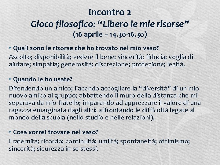 Incontro 2 Gioco filosofico: “Libero le mie risorse” (16 aprile – 14. 30 -16.