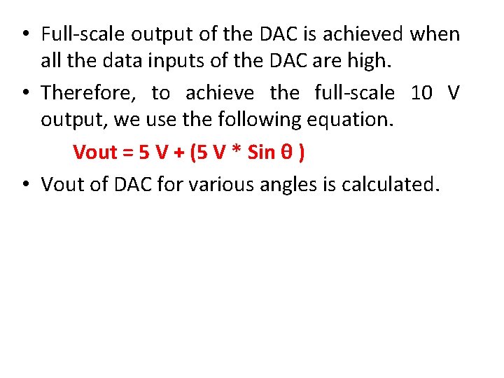  • Full-scale output of the DAC is achieved when all the data inputs