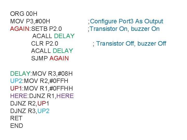 ORG 00 H MOV P 3, #00 H AGAIN: SETB P 2. 0 ACALL