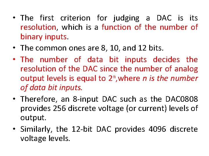  • The first criterion for judging a DAC is its resolution, which is