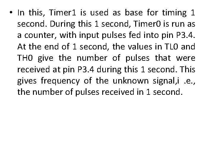  • In this, Timer 1 is used as base for timing 1 second.