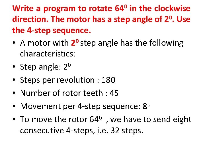 Write a program to rotate 640 in the clockwise direction. The motor has a