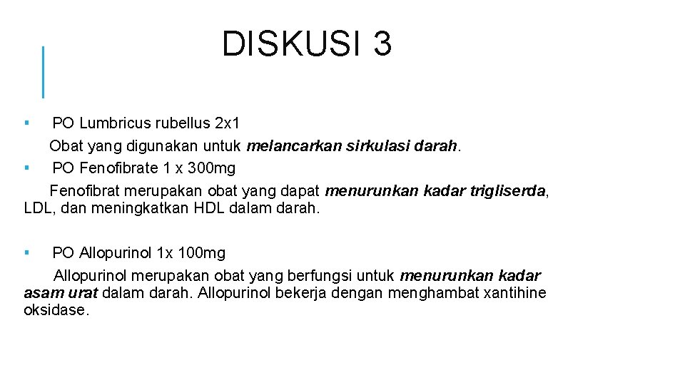 DISKUSI 3 ▪ PO Lumbricus rubellus 2 x 1 Obat yang digunakan untuk melancarkan