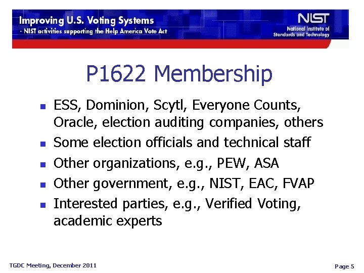 P 1622 Membership n n n ESS, Dominion, Scytl, Everyone Counts, Oracle, election auditing P 1622 Membership n n n ESS, Dominion, Scytl, Everyone Counts, Oracle, election auditing