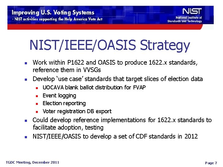 NIST/IEEE/OASIS Strategy n n Work within P 1622 and OASIS to produce 1622. x NIST/IEEE/OASIS Strategy n n Work within P 1622 and OASIS to produce 1622. x