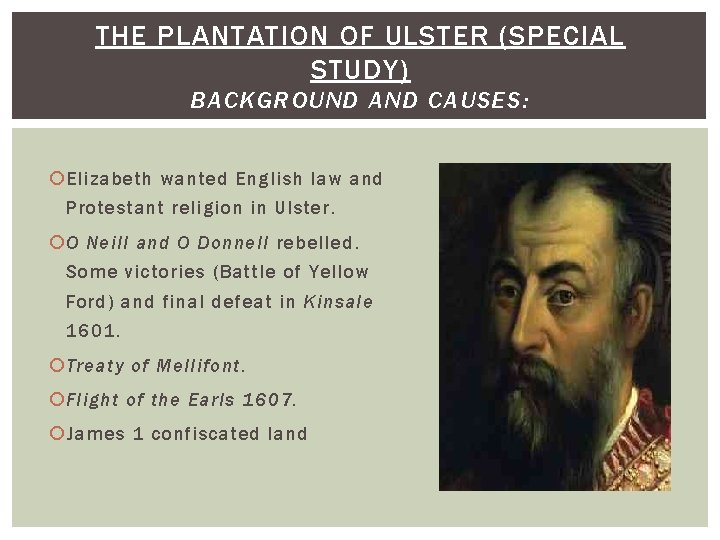 THE PLANTATION OF ULSTER (SPECIAL STUDY) BACKGROUND AND CAUSES: Elizabeth wanted English law and THE PLANTATION OF ULSTER (SPECIAL STUDY) BACKGROUND AND CAUSES: Elizabeth wanted English law and