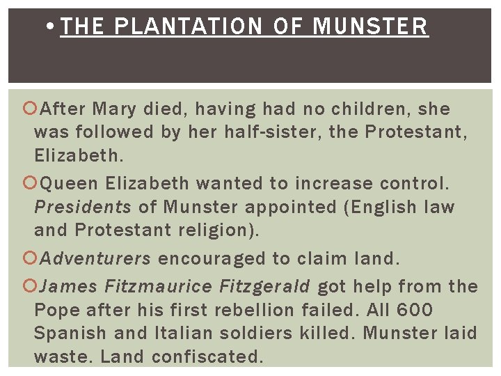 • THE PLANTATION OF MUNSTER After Mary died, having had no children, she • THE PLANTATION OF MUNSTER After Mary died, having had no children, she