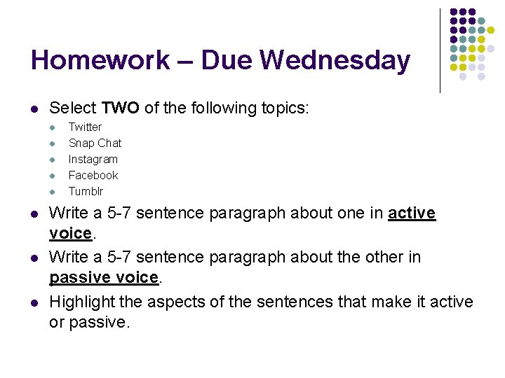 Homework – Due Wednesday l Select TWO of the following topics: l l l