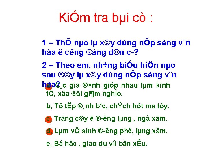 KiÓm tra bµi cò : 1 – ThÕ nµo lµ x©y dùng nÕp sèng