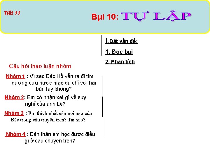 Tiết 11 Bµi 10: I. Đặt vấn đề: 1. Đọc bµi Câu hỏi thảo