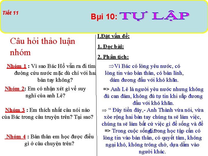 Tiết 11 Bµi 10: Câu hỏi thảo luận nhóm Nhóm 1 : Vì sao