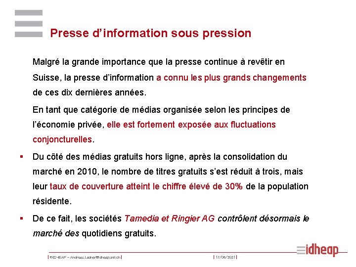 Presse d’information sous pression Malgré la grande importance que la presse continue à revêtir