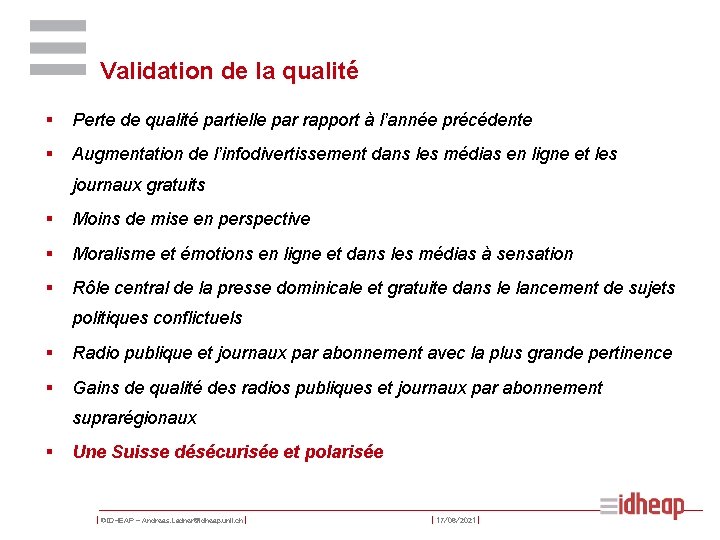 Validation de la qualité § Perte de qualité partielle par rapport à l’année précédente