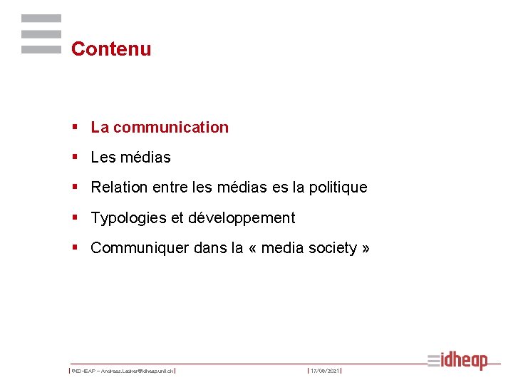 Contenu § La communication § Les médias § Relation entre les médias es la