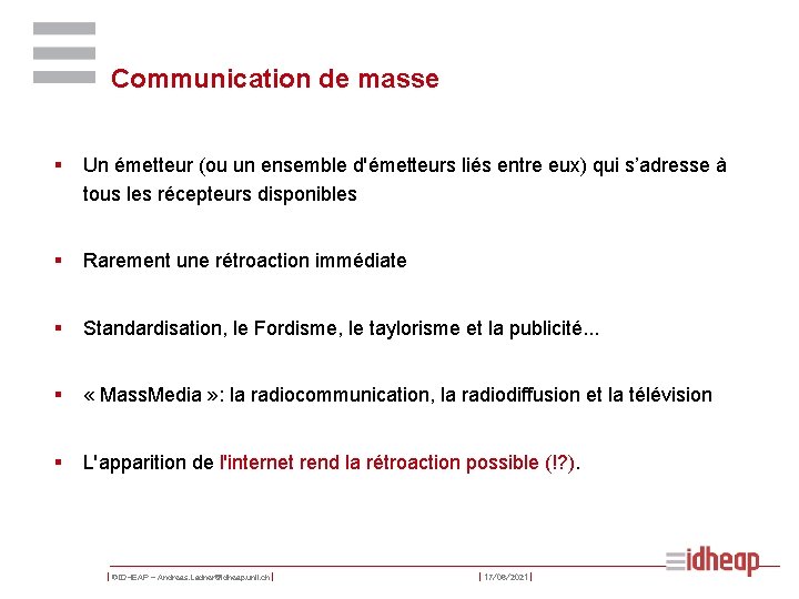 Communication de masse § Un émetteur (ou un ensemble d'émetteurs liés entre eux) qui