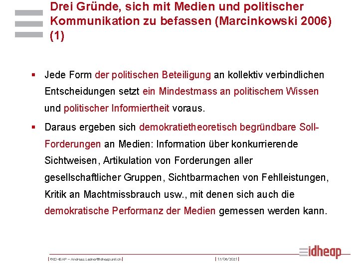 Drei Gründe, sich mit Medien und politischer Kommunikation zu befassen (Marcinkowski 2006) (1) §