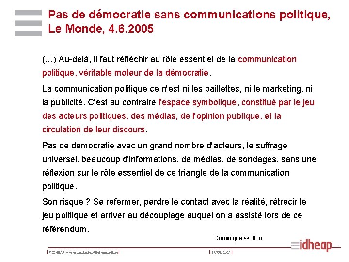 Pas de démocratie sans communications politique, Le Monde, 4. 6. 2005 (…) Au-delà, il