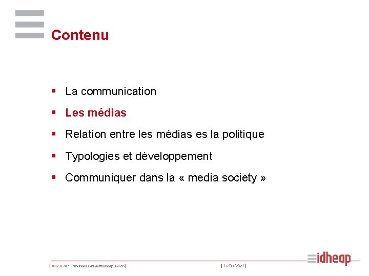 Contenu § La communication § Les médias § Relation entre les médias es la