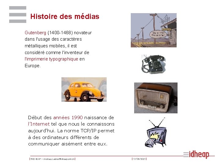 Histoire des médias Gutenberg (1400 -1468) novateur dans l'usage des caractères métalliques mobiles, il