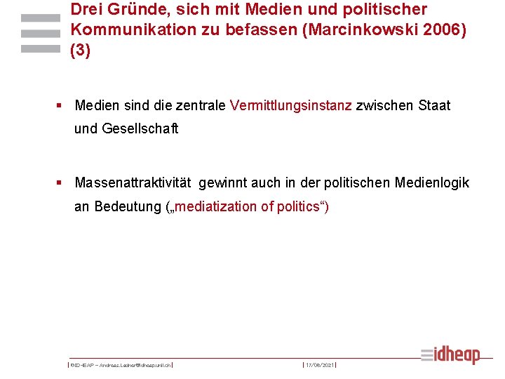 Drei Gründe, sich mit Medien und politischer Kommunikation zu befassen (Marcinkowski 2006) (3) §