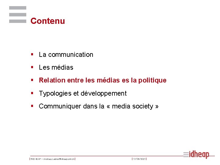 Contenu § La communication § Les médias § Relation entre les médias es la