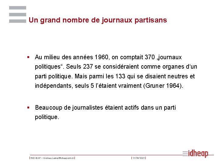 Un grand nombre de journaux partisans § Au milieu des années 1960, on comptait