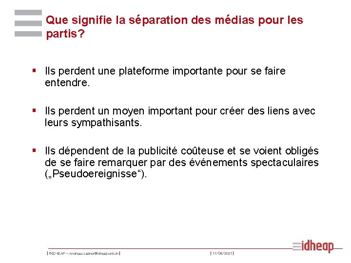 Que signifie la séparation des médias pour les partis? § Ils perdent une plateforme