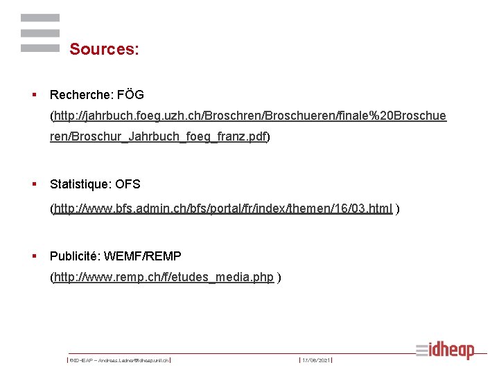 Sources: § Recherche: FÖG (http: //jahrbuch. foeg. uzh. ch/Broschren/Broschueren/finale%20 Broschue ren/Broschur_Jahrbuch_foeg_franz. pdf) § Statistique: