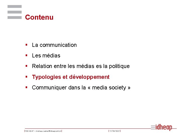 Contenu § La communication § Les médias § Relation entre les médias es la