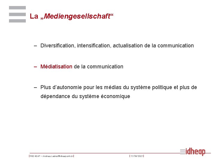 La „Mediengesellschaft“ – Diversification, intensification, actualisation de la communication – Médiatisation de la communication