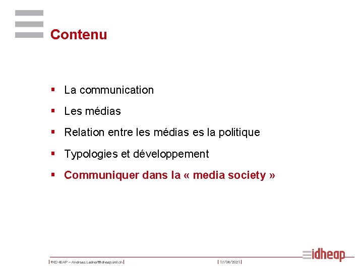 Contenu § La communication § Les médias § Relation entre les médias es la