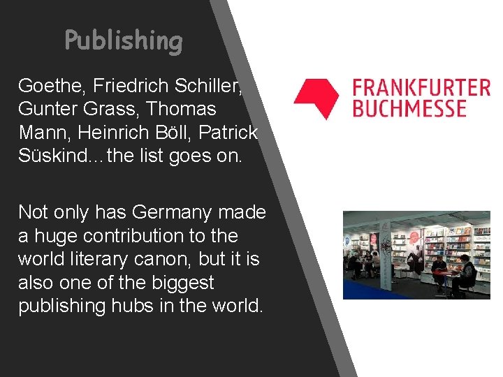 Publishing Goethe, Friedrich Schiller, Gunter Grass, Thomas Mann, Heinrich Böll, Patrick Süskind…the list goes
