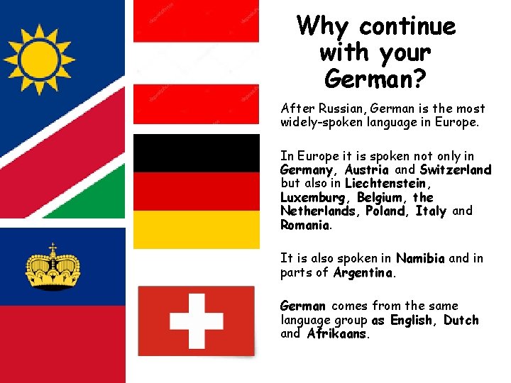 Why continue with your German? After Russian, German is the most widely-spoken language in