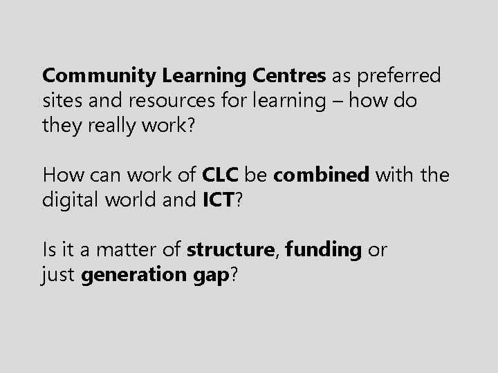Community Learning Centres as preferred sites and resources for learning – how do they