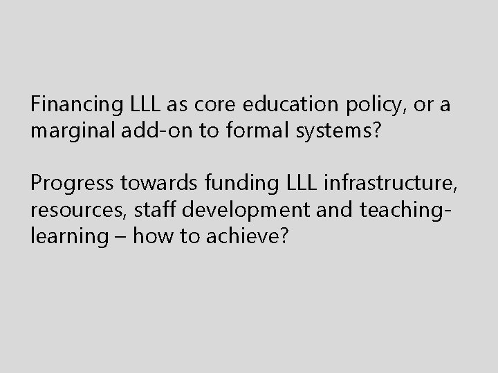 Financing LLL as core education policy, or a marginal add-on to formal systems? Progress