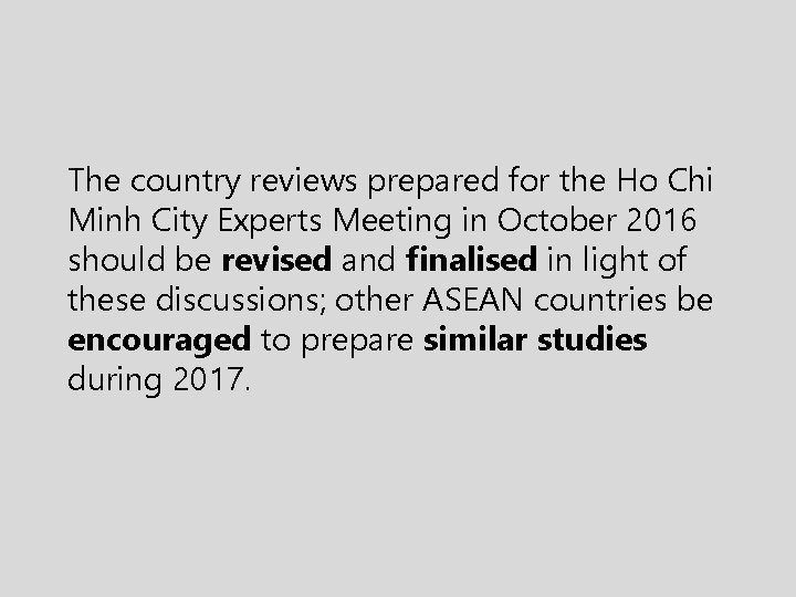 The country reviews prepared for the Ho Chi Minh City Experts Meeting in October