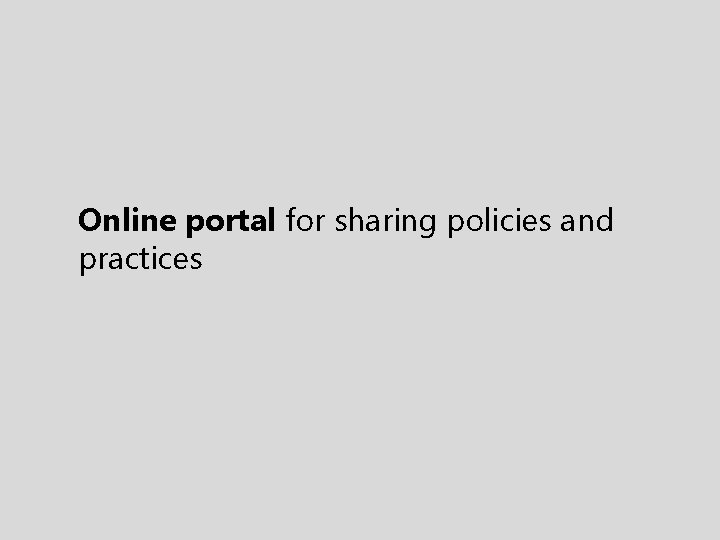 Online portal for sharing policies and practices 