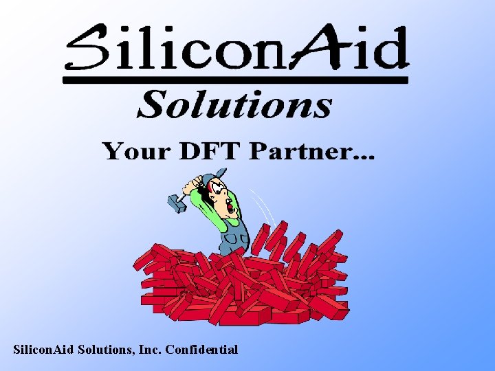 Silicon. Aid Solutions, Inc. Confidential 